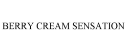 BERRY CREAM SENSATION trademark