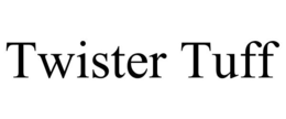 TWISTER TUFF trademark