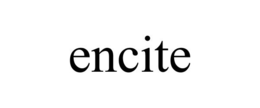 ENCITE trademark