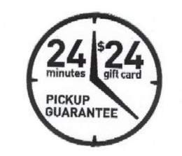 24 MINUTES $24 GIFT CARD PICKUP GUARANTEE trademark