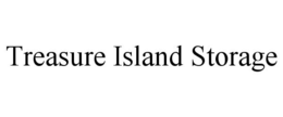 TREASURE ISLAND STORAGE trademark