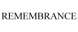 REMEMBRANCE trademark