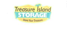 TREASURE ISLAND STORAGE STORE YOUR TREASURE. trademark
