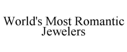 WORLD'S MOST ROMANTIC JEWELERS trademark