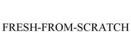 FRESH-FROM-SCRATCH trademark