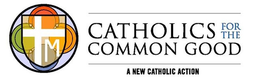 CATHOLICS FOR THE COMMON GOOD A NEW CATHOLIC ACTION M trademark