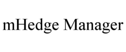 MHEDGE MANAGER trademark
