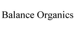 BALANCE ORGANICS trademark
