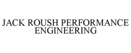 JACK ROUSH PERFORMANCE ENGINEERING trademark