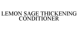 LEMON SAGE THICKENING CONDITIONER trademark