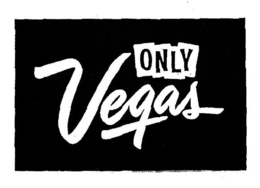 ONLY VEGAS trademark