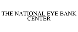 THE NATIONAL EYE BANK CENTER trademark