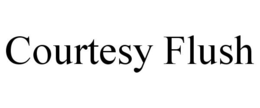 COURTESY FLUSH trademark