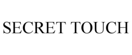 SECRET TOUCH trademark