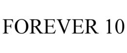 FOREVER 10 trademark