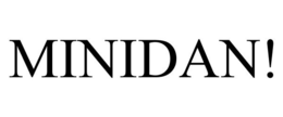 MINIDAN! trademark
