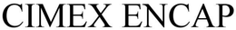 CIMEX ENCAP trademark
