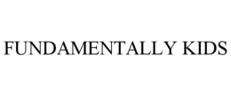 FUNDAMENTALLY KIDS trademark