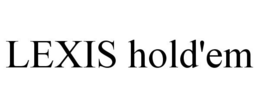 LEXIS HOLD'EM trademark