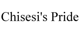 CHISESI'S PRIDE trademark