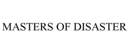 MASTERS OF DISASTER trademark