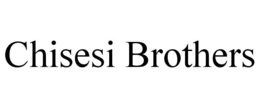 CHISESI BROTHERS trademark