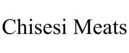 CHISESI MEATS trademark