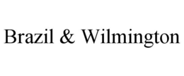 BRAZIL & WILMINGTON trademark