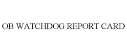 OB WATCHDOG REPORT CARD trademark