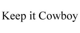 KEEP IT COWBOY trademark