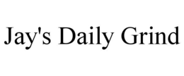 JAY'S DAILY GRIND trademark
