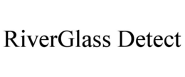 RIVERGLASS DETECT trademark