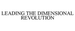 LEADING THE DIMENSIONAL REVOLUTION trademark
