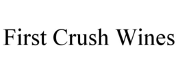 FIRST CRUSH WINES trademark