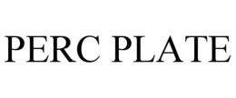 PERC PLATE trademark