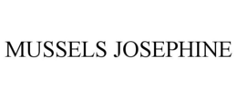 MUSSELS JOSEPHINE trademark