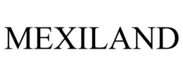 MEXILAND trademark