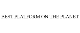BEST PLATFORM ON THE PLANET trademark