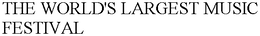 THE WORLD'S LARGEST MUSIC FESTIVAL trademark