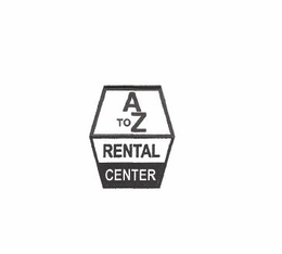A TO Z RENTAL CENTER trademark