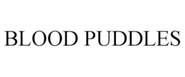 BLOOD PUDDLES trademark
