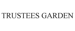 TRUSTEES GARDEN trademark