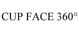 CUP FACE 360° trademark