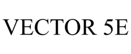 VECTOR 5E trademark