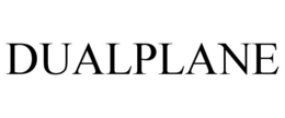 DUALPLANE trademark
