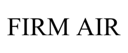 FIRM AIR trademark
