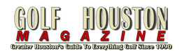 GOLF HOUSTON MAGAZINE GREATER HOUSTON'S GUIDE TO EVERYTHING GOLF SINCE 1990 trademark