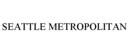 SEATTLE METROPOLITAN trademark