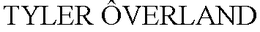 TYLER ÔVERLAND trademark