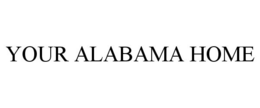 YOUR ALABAMA HOME trademark
